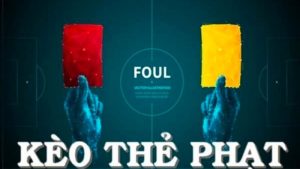 Kèo thẻ phạt là gì?