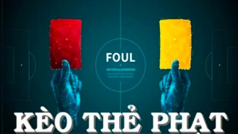 Kèo thẻ phạt là gì?